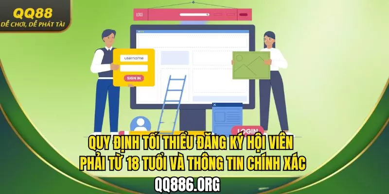 Quy định tối thiểu đăng ký hội viên phải từ 18 tuổi và thông tin chính xác